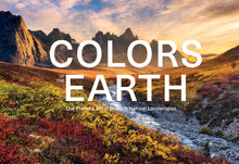 Load image into Gallery viewer, The Colors of the Earth : Our Planet&#39;s Most Brilliant Natural Landscapes By Anke Benstem, Kai Dürfeld, Robert Fischer, and Silke Haas
