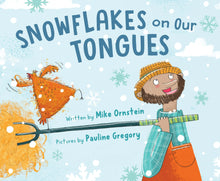 Load image into Gallery viewer, Snowflakes on Our Tongues by Mike Ornstein
