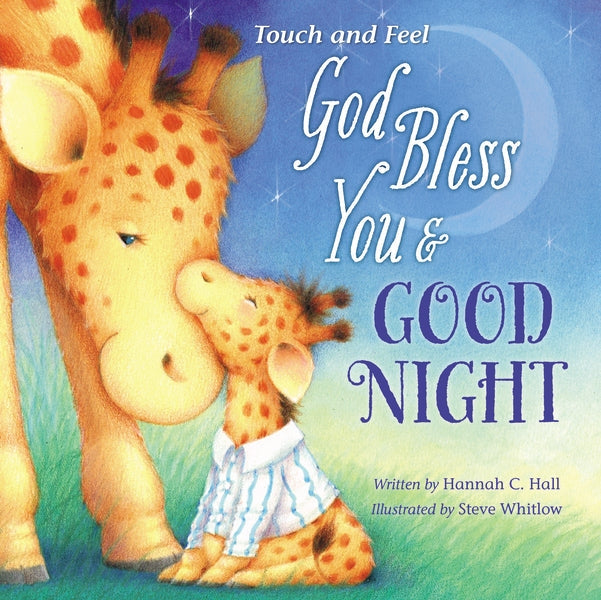 God Bless You and Goodnight by Hannah C. Hall