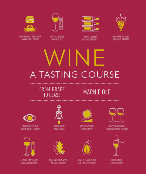 Wine A Tasting Course by Marnie Old