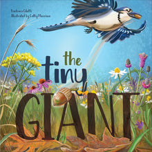 Load image into Gallery viewer, The Tiny Giant By Barbara Ciletti and Illustrated by Cathy Morrison
