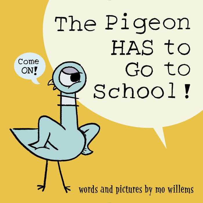 The Pigeon HAS to Go to  School! by Mo Willems