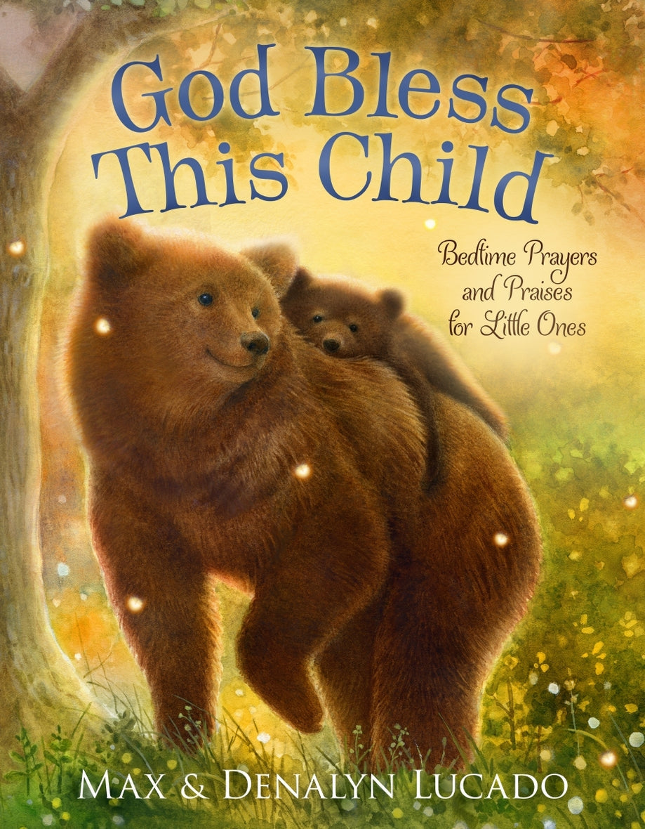 God Bless this Child by Max & Denalyn Lucado