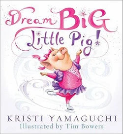 Dream Big Little Pig