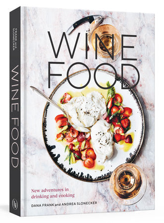 Wine Food by Dana Frank, Andrea Slonecker