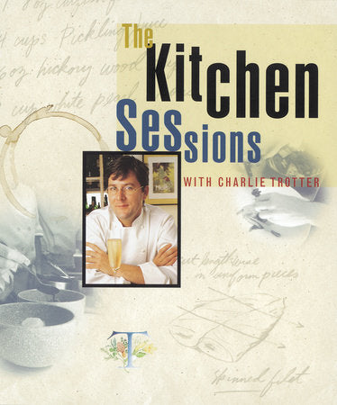 Kitchen Sessions with Charlie Trotter