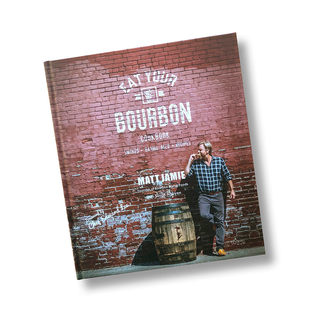 Eat Your Bourbon Cookbook- Matt Jamie